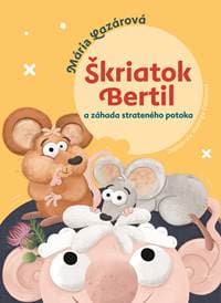 Škriatok Bertil a záhada strateného potoka - Mária Lazárová