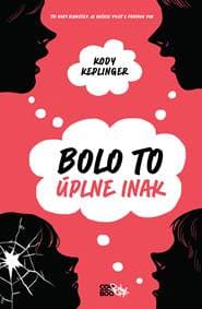 Bolo to úplne inak - Kody Keplingerová