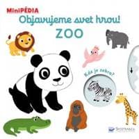 MiniPÉDIA Objavujeme svet hrou! Zoo - Choux Nathalie