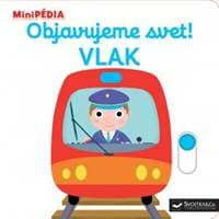 MiniPÉDIA - Objavujeme svet! Vlak - Choux Nathalie