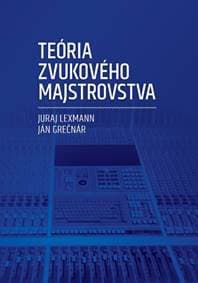 Teória zvukového majstrovstva - Juraj Lexmann, Ján Grečnár