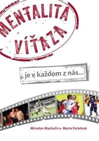 Mentalita víťaza, je v každom z nás... - Miroslav Mackulín, Marta Fartelová