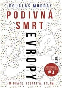 Podivná smrt Evropy - Imigrace, identita - Murray Douglas