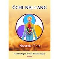 ČCHI-NEJ-CANG Masáž čchi pro životně důl - Chia Mantak