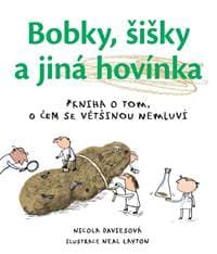 Bobky, šišky a jiná hovínka - Kniha o to - Davies Nicola