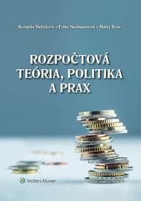 Rozpočtová teória, politika a prax - Kornélia Beličková, Erika Neubauerová, Matej Boór