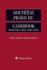 Soutěžní právo EU – Casebook - Šmejkal,Barbara Dufková Václav