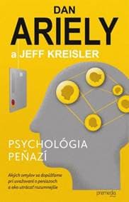Psychológia peňazí - Dan Ariely, Jeff Kreisler