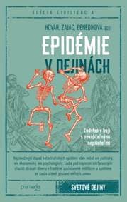 Epidémie v dejinách - Branislav Kovár, Oliver Zajac, Lucia Benediková
