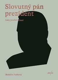 Slovutný pán prezident - Madeline Vadkerty
