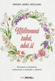 Milovaná taká, aká si - Miriam James Heidland