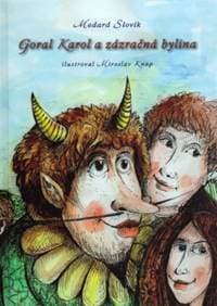 Goral Karol a zázračná bylina - Medard Slovík
