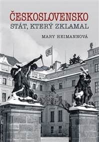 Československo - Stát, který zklamal - Heimannová Mary