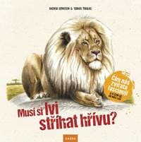 Musí si lvi stříhat hřívu? - Čím nás zví - Ernsten, Tobias Pahlke Svenja, Pahlke Tobias