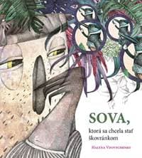 Sova, ktorá sa chcela stať škovránkom - Halina Vdovičenko