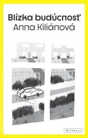 Blízka budúcnosť - Anna Kiliánová