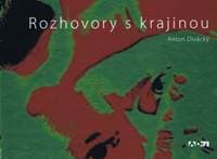 Rozhovory s krajinou - Divácký Anton