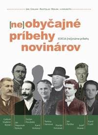 (ne)obyčajné príbehy novinárov - Golian, Rastislav Molda a kolektív Ján