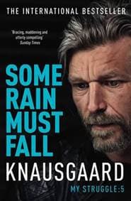 Some Rain Must Fall - My Struggle Book 5 - Knausgard Karl Ove