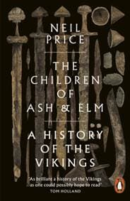 The Children of Ash and Elm - Neil Price, Penguin Books Ltd