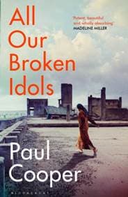 All Our Broken Idols - Paul Cooper, Bloomsbury Publishing