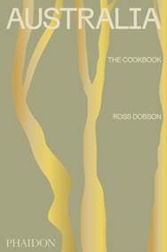 Australia: The Cookbook - Ross Dobson, Phaidon Press Ltd