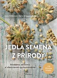 Jedlá semena z přírody - Anke Höllerová, Doris Grappendorfová
