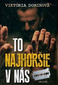 To najhoršie v nás - Dominová Viktória