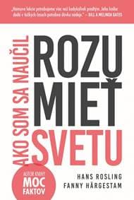 Ako som sa naučil rozumieť svetu - Rosling, Fanny Härgestam Hans