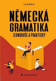 Německá gramatika jednoduše a prakticky - Michňová Iva