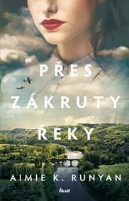 Přes zákruty řeky - K.Runyan Aimie