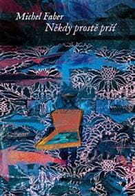 Někdy prostě prší - Michel Faber