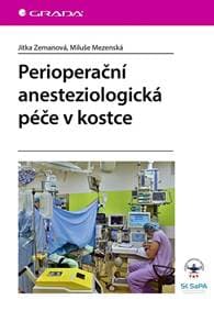 Perioperační anesteziologická péče v kostce - Zemanová Jitka