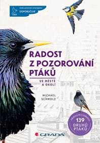 Radost z pozorování ptáků ve městě a oko - Schmolz Michael