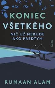 Koniec všetkého - Alam Rumaan