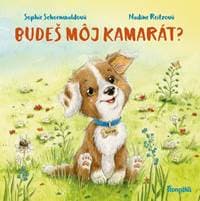 Budeš môj kamarát? - Schoenwaldová, Nadine Reitzová Sophie