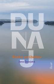 Dunaj – Rieka príbehov - Čavojská Jana