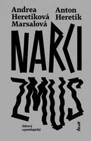 Narcizmus - Zdravý a patologický - Heretik, Andrea Heretiková Marsalová Anton