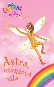 Astra, oranžová víla (Čarovná dúha 2) - Daisy Meadows