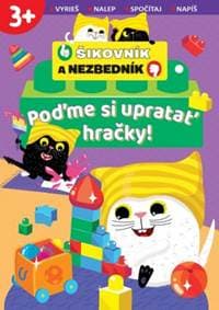 Poďme si upratať hračky! Šikovník a Nezb - autor neuvedený