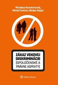 Zákaz vekovej diskriminácie (spoločenské a právne aspekty) - Miroslava Novodomcová, Michal Cenkner, Nikolas Sabján