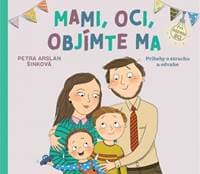 Mami, oci, objímte ma - Arslan Šinková Petra