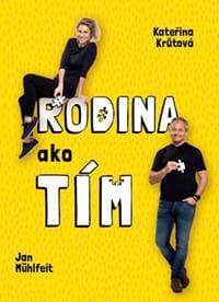 Rodina ako tím - Kateřina Krůtová-Novotná, Jan Mühlfeit