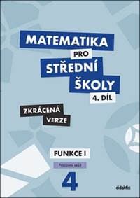 Matematika pro střední školy 4.díl Zkrácená verze - Magda Králová, Milan Navrátil
