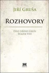 Rozhovory - Dílo Jiřího Gruši, svazek VIII - Gruša Jiří