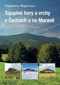 Tajuplné hory a vrchy v Čechách a na Moravě - Wagnerová Magdalena