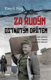 Za rudým ostnatým drátem - G. Förg Klaus