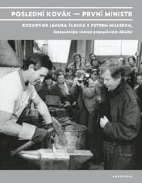 Poslední kovák - První ministr - Šlouf, Petr Miller Jakub