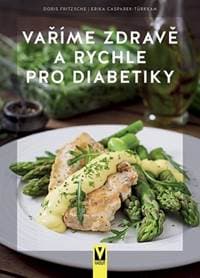 Vaříme zdravě a rychle pro diabetiky - Fritzsche, Erika Casparek-Türkkan Doris