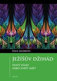 Ježíšův džihád - Svaté války, nebo svatý - Andrews Dave
